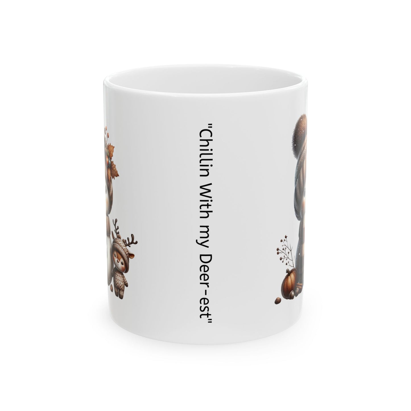 Chillin With My Deer-est Ceramic Mug, Cute Animal Coffee Cup, Fall Decor Mug, Gift for Nature Lovers, Holiday Mug, Cozy Beverages